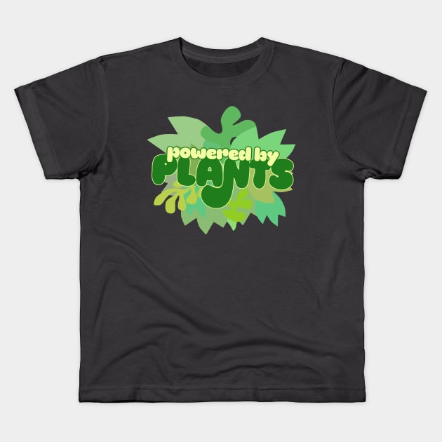 Powered By Plants Kids T-Shirt by DankFutura